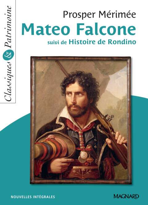 Cover image for book Mateo Falcone suivi de Histoire de Rondino - Classiques et Patrimoine