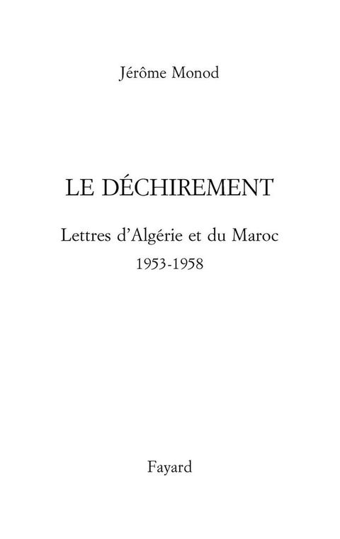 Cover image for book Le Déchirement. Lettres d'Algérie et du Maroc 1953-1958