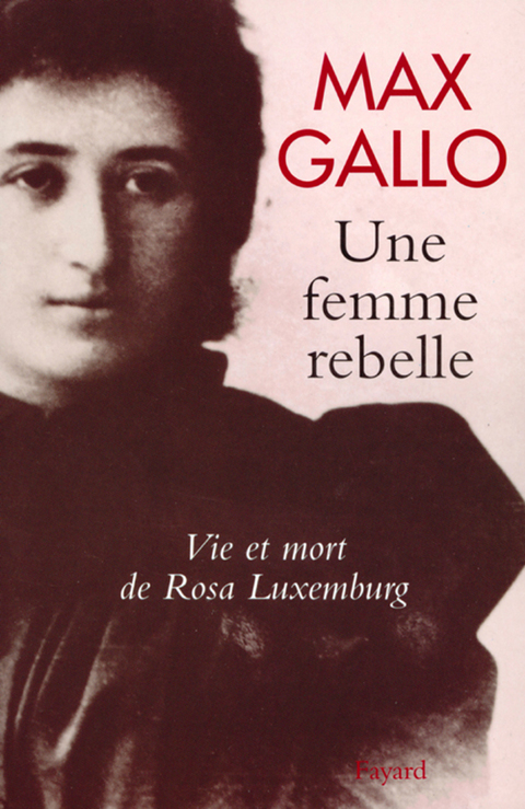 Cover image for book Une femme rebelle - Vie et mort de Rosa Luxembourg