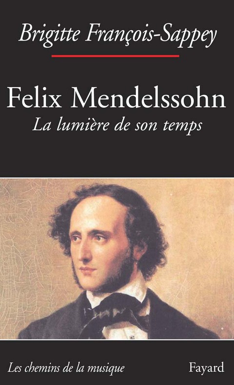 Cover image for book Félix Mendelssohn. La lumière de son temps