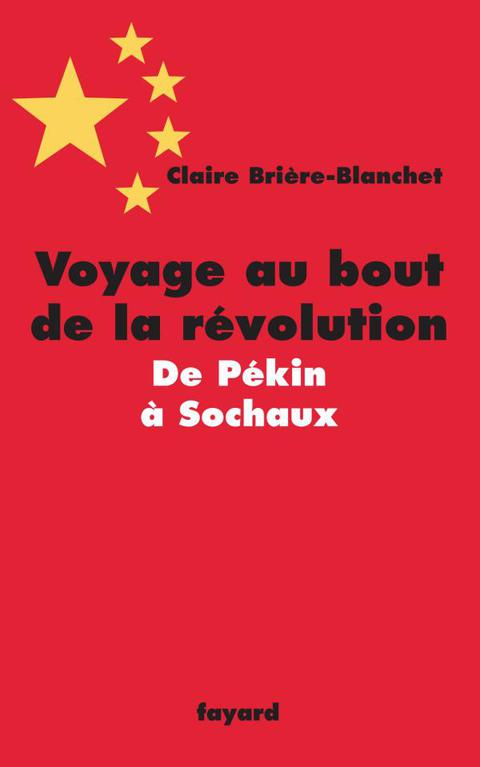 Cover image for book Voyage au bout de la révolution.De Pékin à Sochaux