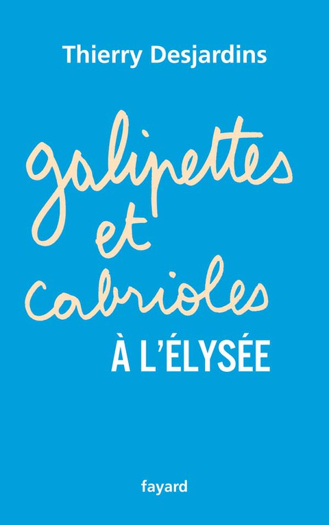 Cover image for book Galipettes et cabrioles à l'Elysée