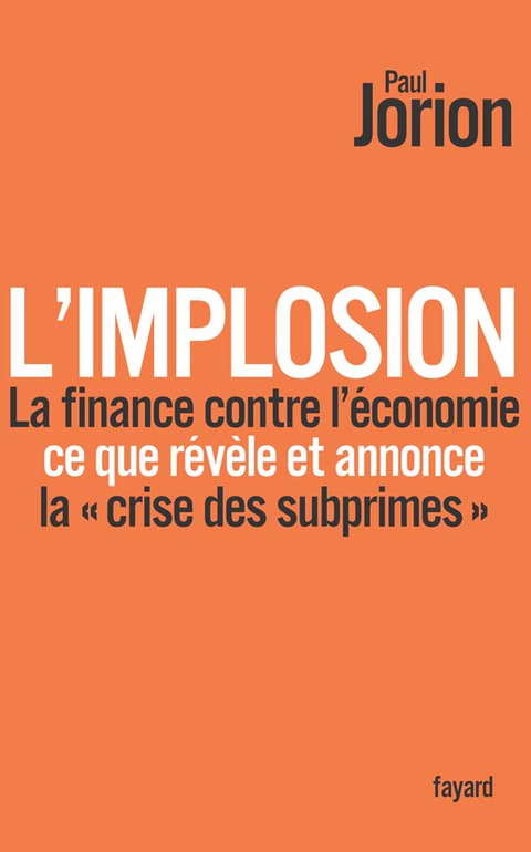 Cover image for book L'implosion. La finance contre l'économie : ce que révèle et annonce la «crise des subprimes»