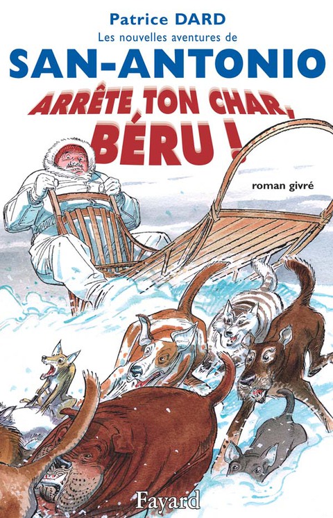 Cover image for book Les nouvelles aventures de San-Antonio. Arrête ton char, Béru!