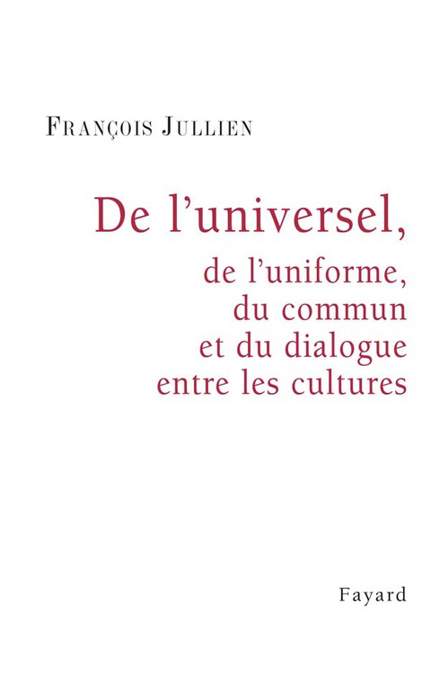Cover image for book De l'universel, de l'uniforme, du commun et du dialogue entre les cultures
