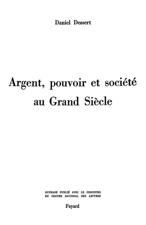 Cover image for book Argent, pouvoir et société au Grand Siècle