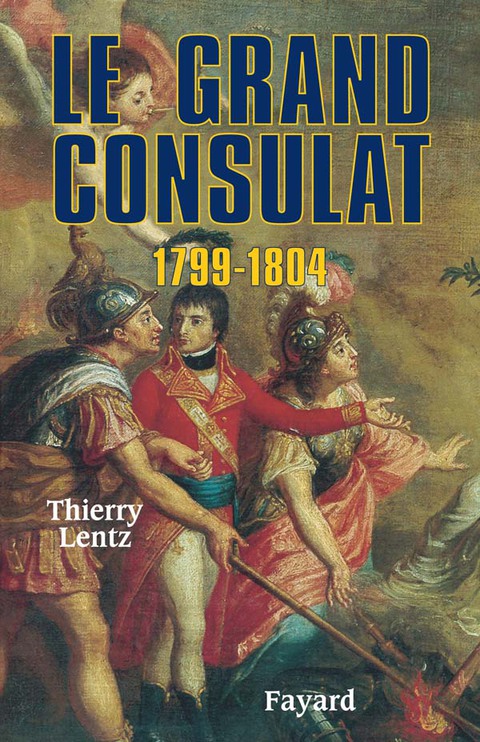 Cover image for book Le grand Consulat 1799 - 1804