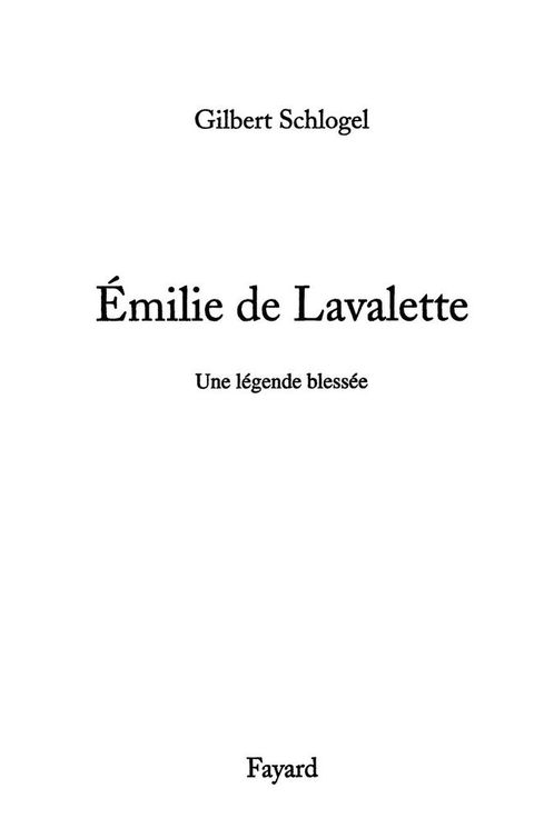 Cover image for book Emilie de Lavalette - Une légende blessée