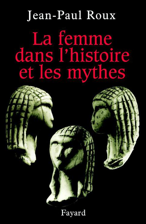 Cover image for book La femme dans l'histoire et les mythes