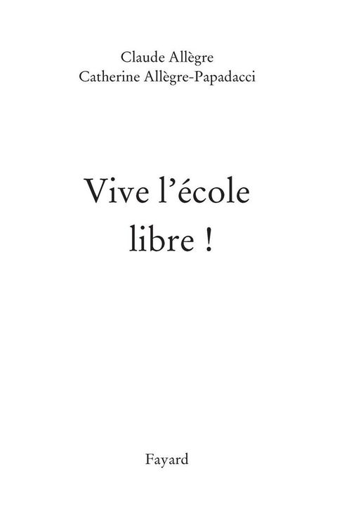 Cover image for book Vive l'école libre !