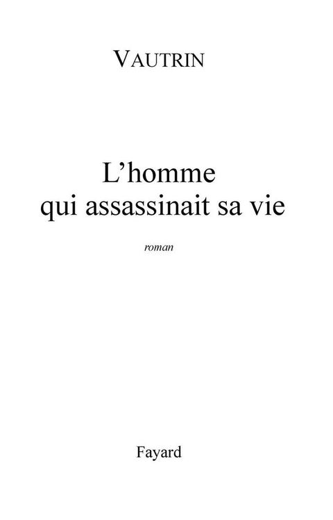Cover image for book L'Homme qui assassinait sa vie