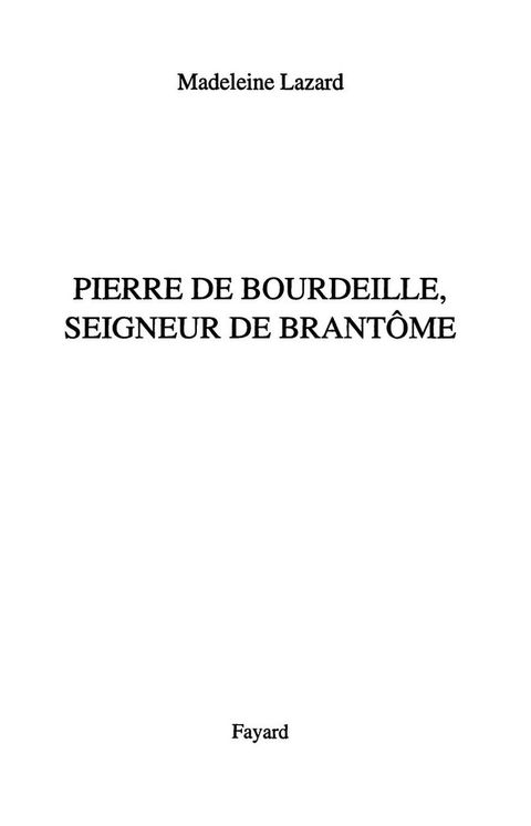 Cover image for book Pierre de Bourdeille, seigneur de Brantôme