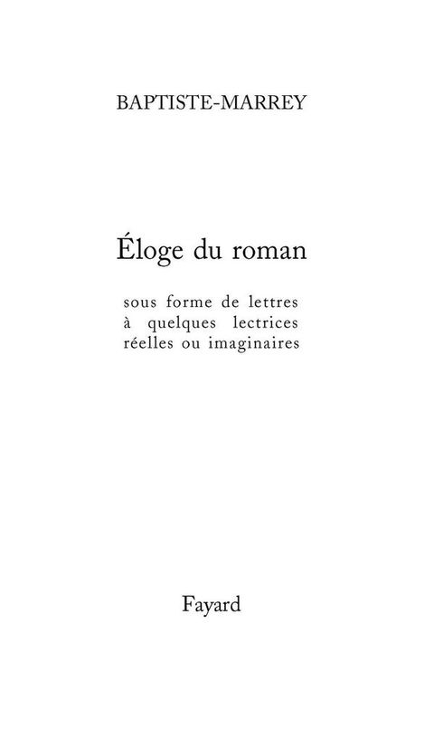 Cover image for book Éloge du roman sous forme de lettres à quelques lectrices réelles ou imaginaires