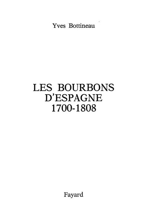Cover image for book Les Bourbons d'Espagne (1700-1808)