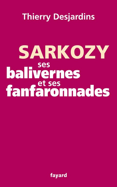 Cover image for book Sarkozy, ses balivernes et ses fanfaronnades