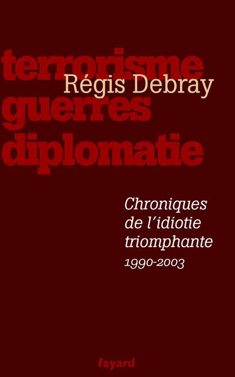 Cover image for book Chroniques de l'idiotie triomphante