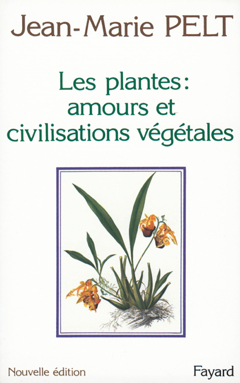 Cover image for book Les Plantes : amours et civilisations végétales