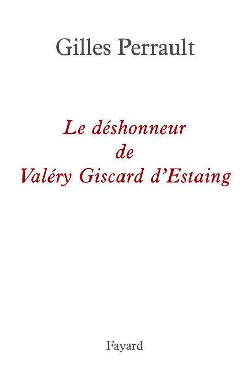 Cover image for book Le déshonneur de Valéry Giscard d'Estaing
