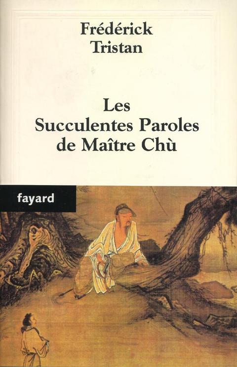 Cover image for book Les Succulentes Paroles de Maître Chù