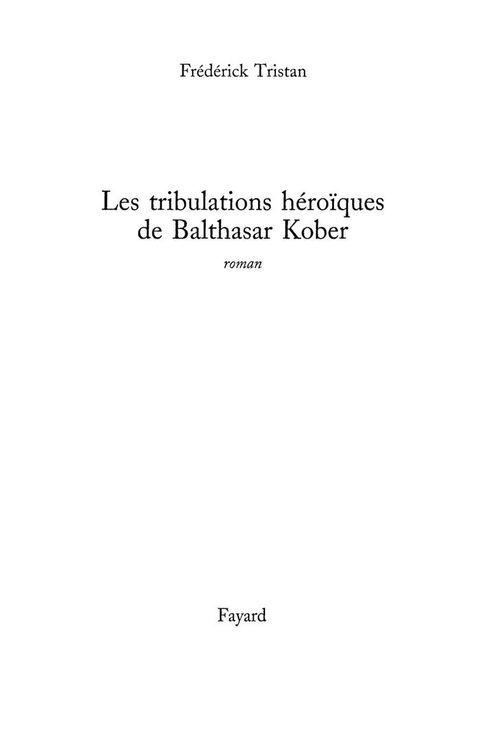 Cover image for book Les tribulations héroïques de Balthasar Kober