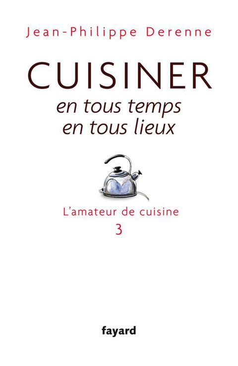 Cover image for book Cuisiner en tous temps, en tous lieux
