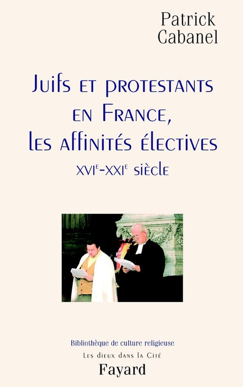 Cover image for book Juifs et protestants en France, les affinités électives