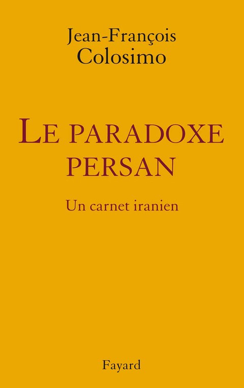 Cover image for book le Paradoxe persan. Un carnet iranien