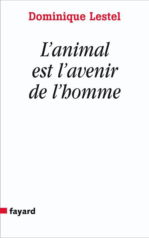 Cover image for book L'animal est l'avenir de l'homme