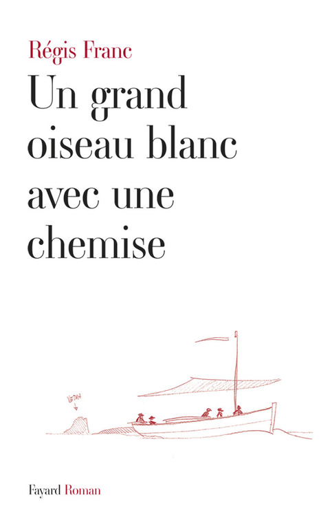 Cover image for book Un grand oiseau blanc avec une chemise