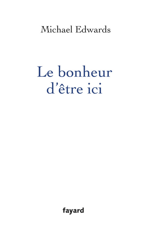 Cover image for book Le bonheur d'être ici