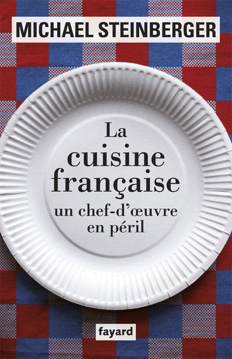 Cover image for book La cuisine française, un chef-d'oeuvre en péril