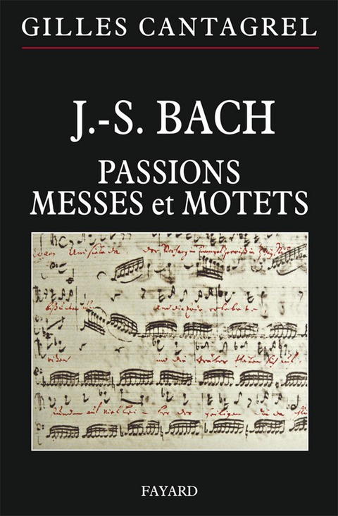 Cover image for book J.-S. Bach : Passions, messes, motets