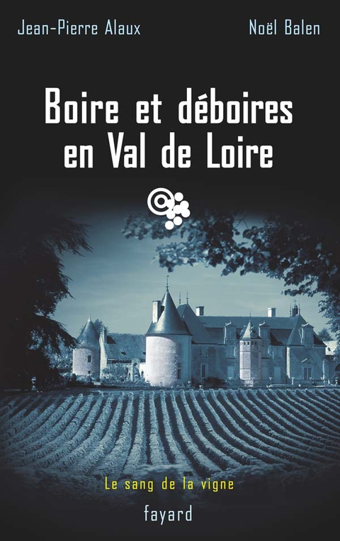 Cover image for book Boire et déboires en Val de Loire