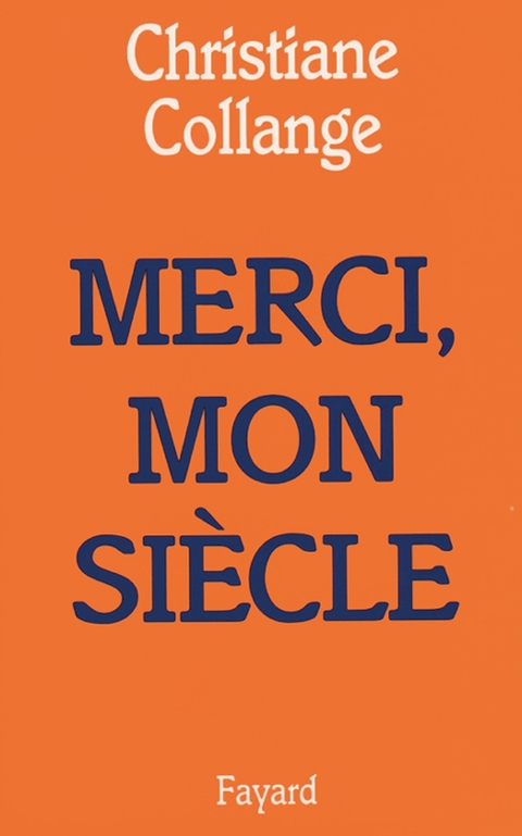 Cover image for book Merci, mon siècle