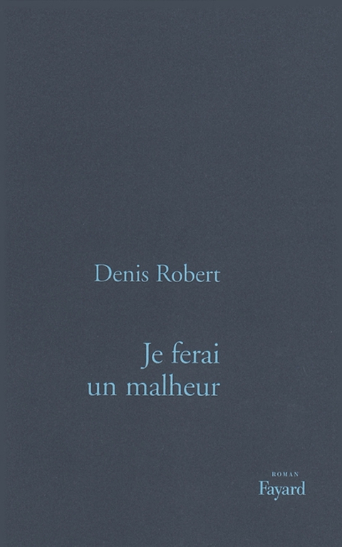 Cover image for book Je ferai un malheur