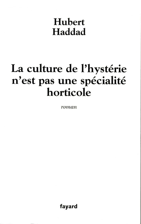 Cover image for book La culture de l'hystérie n'est pas une spécialité horticole