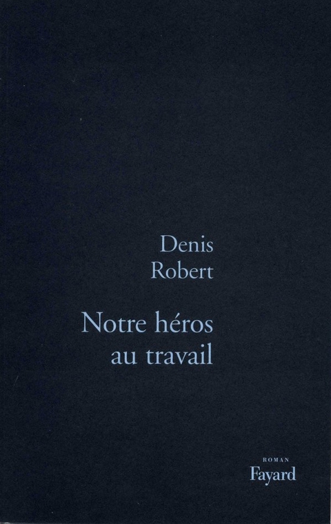 Cover image for book Notre héros au travail