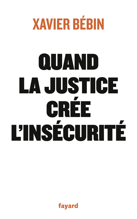 Cover image for book Quand la justice crée l'insécurité
