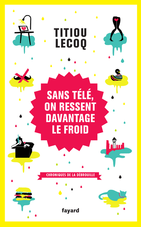 Cover image for book Sans télé, on ressent davantage le froid