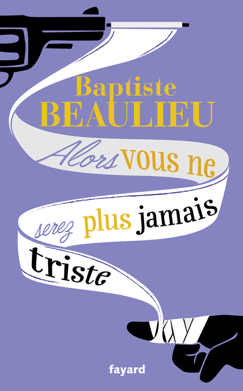 Cover image for book Alors vous ne serez plus jamais triste