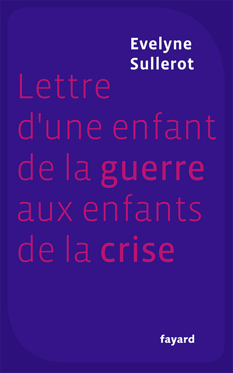 Cover image for book Lettre d'une enfant de la guerre aux enfants de la crise