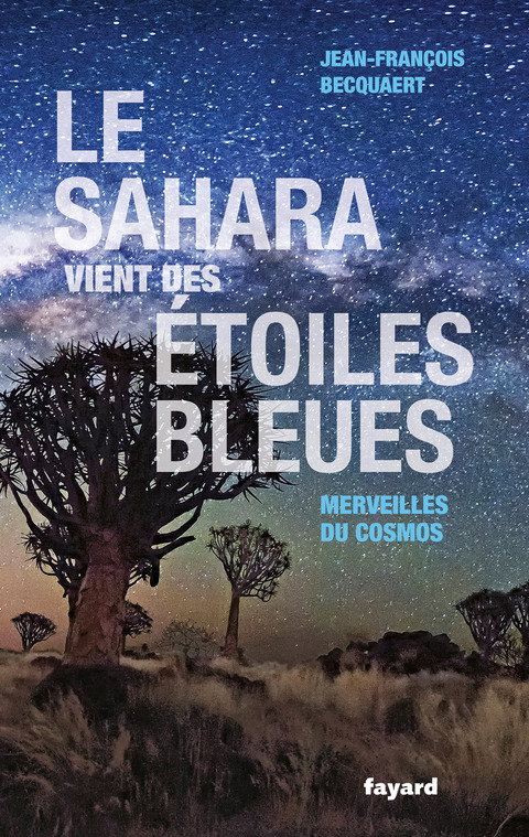 Cover image for book Le Sahara vient des étoiles bleues