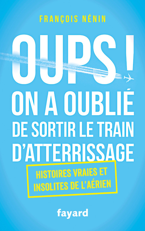 Cover image for book Oups ! On a oublié de sortir le train d'atterrissage