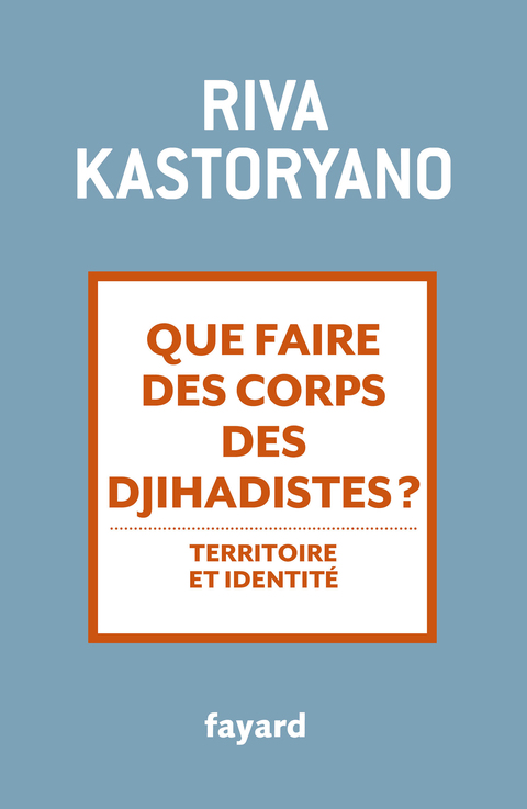 Cover image for book Que faire des corps des djihadistes ?