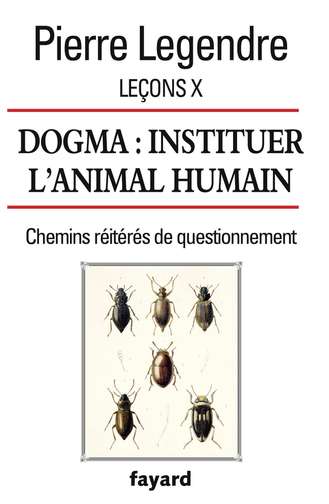Cover image for book Leçons X. Dogma. Instituer l'animal humain