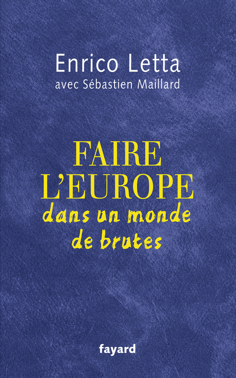 Cover image for book Faire l'Europe dans un monde de brutes