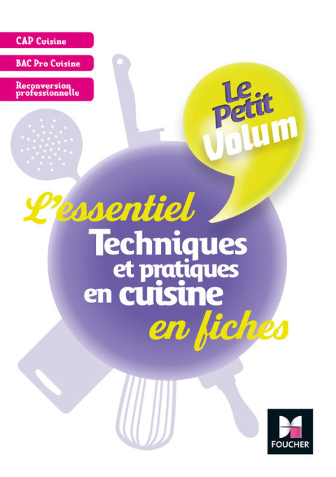 Cover image for book Le Petit Volum' - Techniques et pratiques en cuisine - L'essentiel en fiches - Révision entrai - FXL