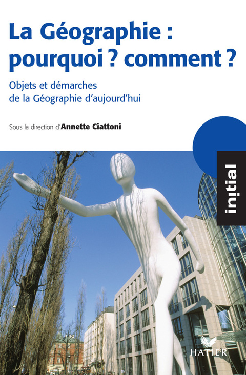 Cover image for book Initial - La Géographie : pourquoi, comment ?