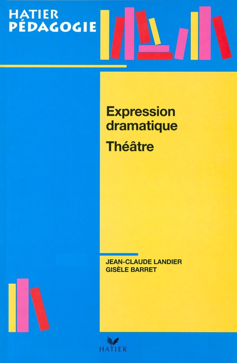 Cover image for book Hatier Pédagogie - Expression dramatique, Théâtre