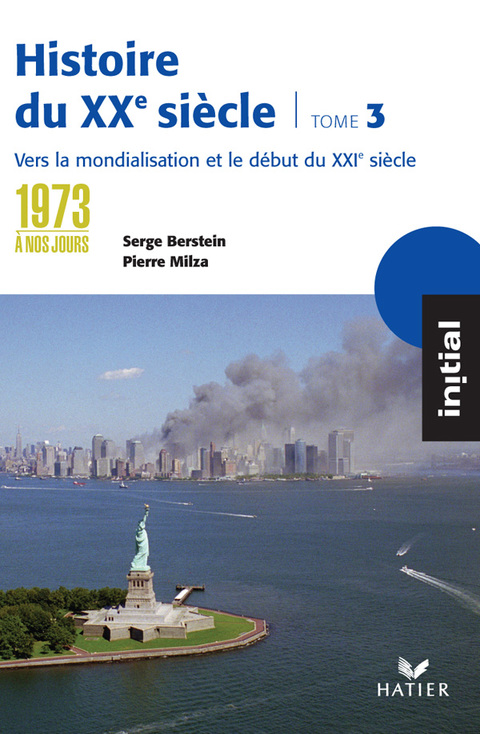 Cover image for book Initial - Histoire du XXe siècle tome 3 : De 1973 à nos jours, éd. 2005